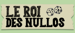 Le ROI des Nullos